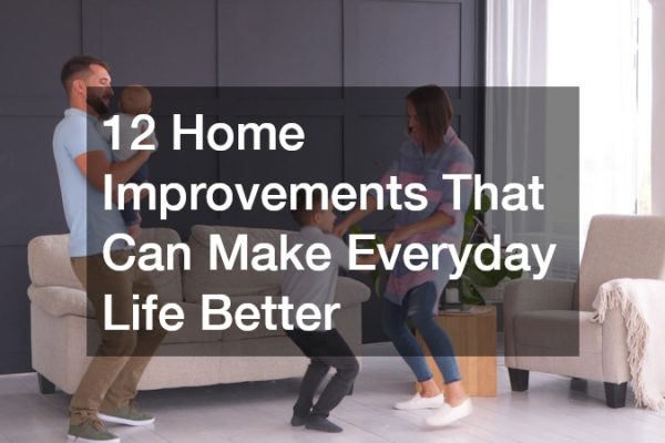 12 Home Improvements That Can Make Everyday Life Better